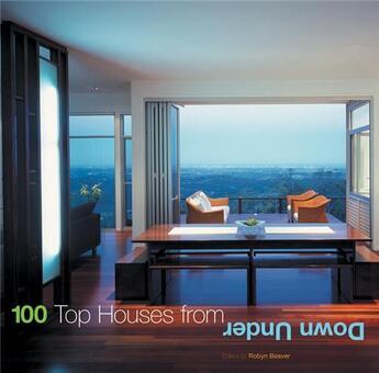 Couverture du livre « 100 top houses from down under » de Beaver Robyn aux éditions Images Publishing