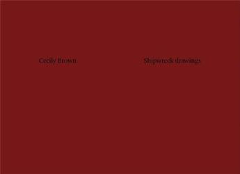 Couverture du livre « Cecily brown shipwreck drawings /anglais » de Jasper Sharp aux éditions Acc Art Books