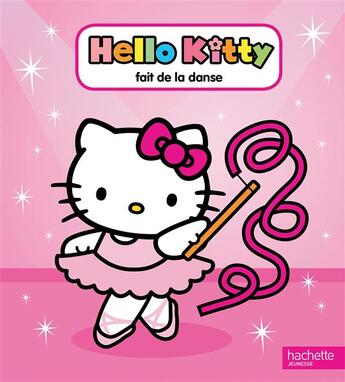 Couverture du livre « Hello Kitty ; Hello Kitty fait de la danse » de  aux éditions Hachette