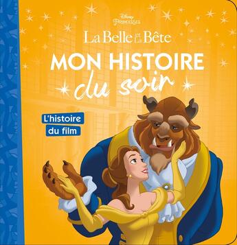 Couverture du livre « Mon histoire du soir : l'histoire du film, la Belle et la Bête » de Disney aux éditions Disney Hachette