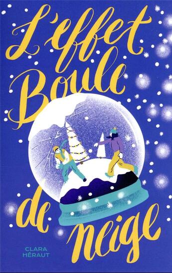 Couverture du livre « L'effet boule de neige » de Clara Heraut aux éditions Hachette Romans