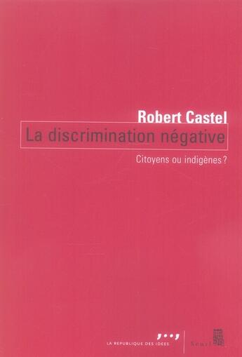 Couverture du livre « La discrimination négative » de Robert Castel aux éditions Seuil