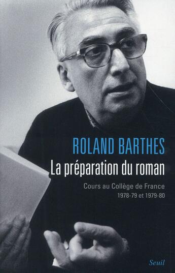 Couverture du livre « La préparation du roman ; cours au Collège de France (1978-1979 et 1979-1980) » de Roland Barthes aux éditions Seuil