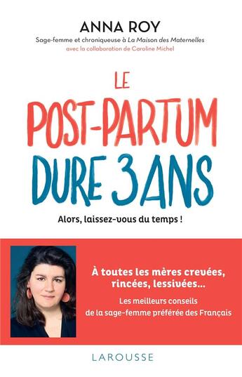 Couverture du livre « Le post-partum dure 3 ans » de Caroline Michel et Anna Roy aux éditions Larousse