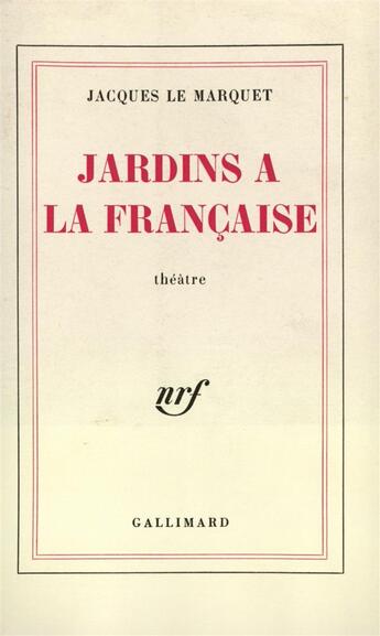 Couverture du livre « Jardins a la francaise » de Le Marquet Jacques aux éditions Gallimard