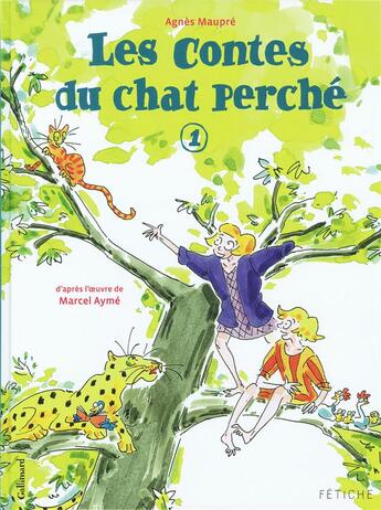 Couverture du livre « Les contes du chat perché Tome 1 » de Marcel Aymé et Agnes Maupre aux éditions Bayou Gallisol