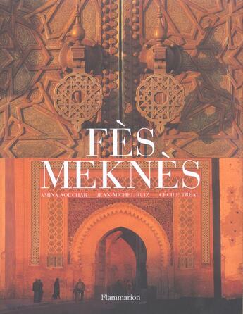 Couverture du livre « Fès, Meknes » de Jean-Michel Ruiz aux éditions Flammarion