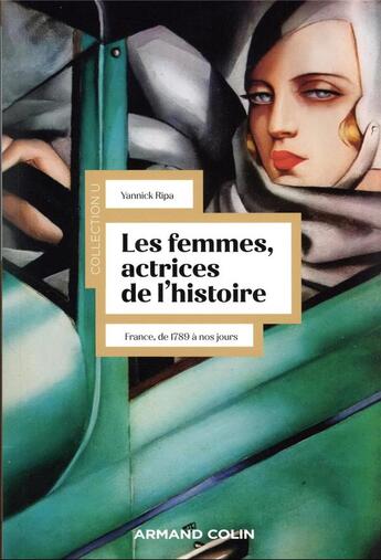 Couverture du livre « Les femmes, actrices de l'histoire : France, de 1789 à nos jours (3e édition) » de Joel Cornette et Yannick Ripa et Frederic Moret aux éditions Armand Colin