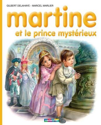 Couverture du livre « Martine Tome 60 : Martine et le prince mystérieux » de Marcel Marlier et Gilbert Delahaye aux éditions Casterman Jeunesse