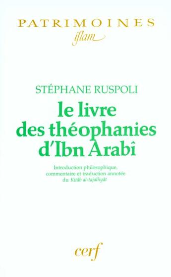 Couverture du livre « Le livres des théophanies d'ibn arabi ; introduction philosophique, » de Stephane Ruspoli et Ibn 'Arabi aux éditions Cerf