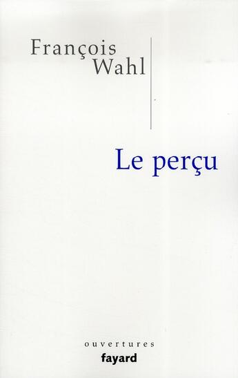 Couverture du livre « Le perçu » de Wahl-F aux éditions Fayard