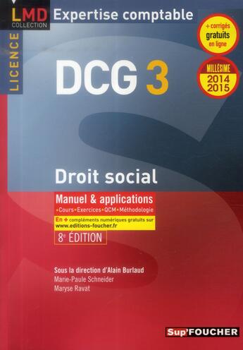 Couverture du livre « Droit social ; DCG 3 ; manuel et applications : 2014/2015 ; 8e édition » de Ravat, Maryse, Schneider, Marie-Paule et Alain Burlaud aux éditions Foucher