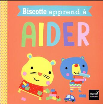 Couverture du livre « Biscotte apprend à aider » de Dawn Machell et Rosie Greening aux éditions Hatier