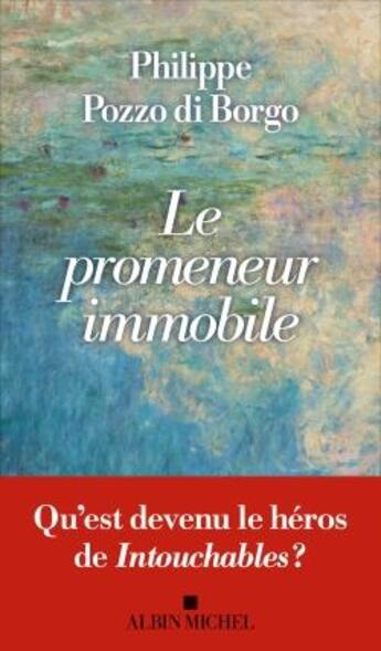 Couverture du livre « Le promeneur immobile » de Philippe Pozzo Di Borgo aux éditions Albin Michel