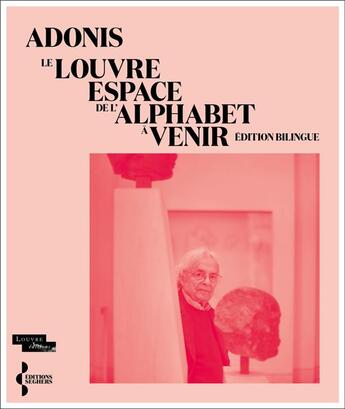 Couverture du livre « Le Louvre, espace de l'alphabet à venir » de Adonis aux éditions Seghers