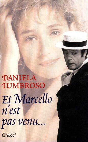 Couverture du livre « Et Marcello n'est pas venu... » de Daniela Lumbroso aux éditions Grasset Et Fasquelle