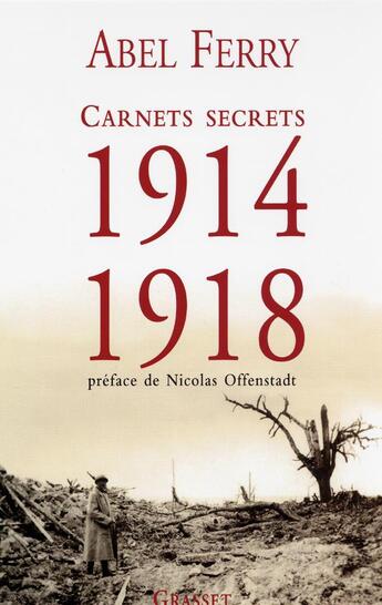 Couverture du livre « Carnets secrets, 1914 - 1918 ; 46 lettres inédites » de Abel Ferry aux éditions Grasset