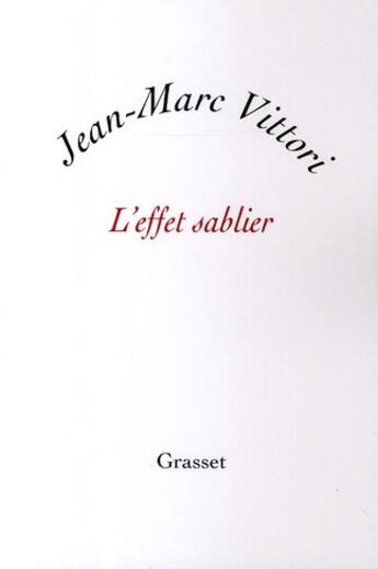 Couverture du livre « L'effet sablier » de Vittori-J.M aux éditions Grasset