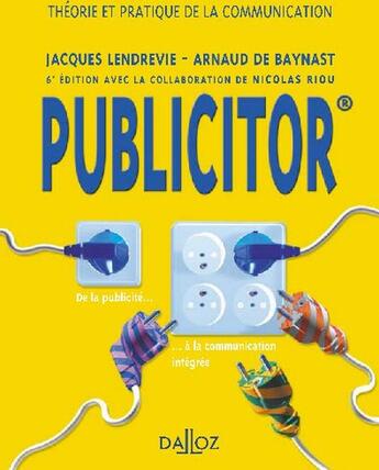 Couverture du livre « Publicitor » de Jacques Lendrevie et Arnaud De Baynast aux éditions Dalloz