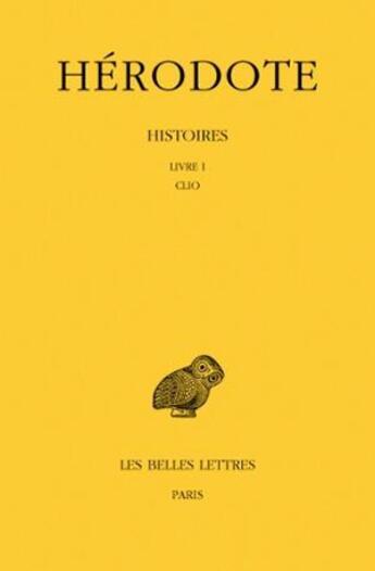 Couverture du livre « Histoires Tome 1 ; Hérodote » de Herodote aux éditions Belles Lettres