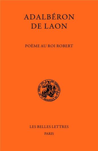 Couverture du livre « Poème au roi Robert » de Adalberon De Laon aux éditions Belles Lettres