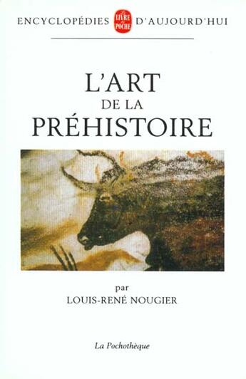 Couverture du livre « L'art de la prehistoire » de Louis-Rene Nougier aux éditions Le Livre De Poche