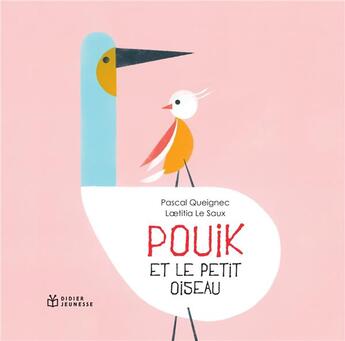 Couverture du livre « Pouik et le petit oiseau » de Laetitia Le Saux et Pascal Queignec aux éditions Didier Jeunesse