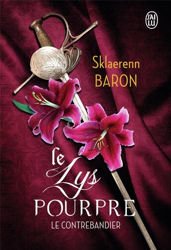 Couverture du livre « Le lys pourpre t.1 ; le contrebandier » de Sklaerenn Baron aux éditions J'ai Lu