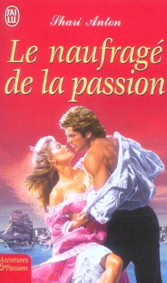 Couverture du livre « Naufrage de la passion (le) » de Shari Anton aux éditions J'ai Lu