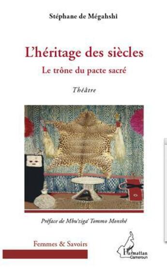 Couverture du livre « L'héritage des siècles ; le trône du pacte sacré » de Stephane De Megahshi aux éditions L'harmattan