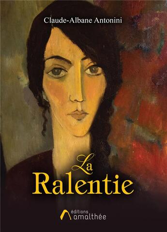 Couverture du livre « La ralentie ; ou le récit de Muriel Anderson » de Claude-Albane Antonini aux éditions Amalthee