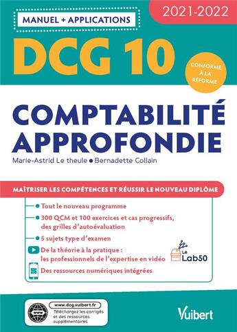 Couverture du livre « DCG 10 : comptabilité approfondie ; manuel et applications ; maîtriser les compétences et réussir le nouveau diplôme 2021 (édition 2021/2022) » de Marie-Astrid Le Theule et Bernadette Collain aux éditions Vuibert