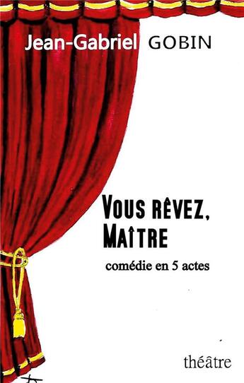 Couverture du livre « Vous rêvez, maître » de Gobin Jean-Gabriel aux éditions Books On Demand