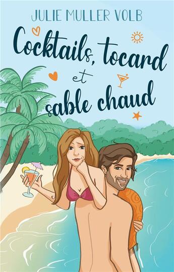 Couverture du livre « Cocktails, tocard et sable chaud » de Julie Muller Volb aux éditions Books On Demand