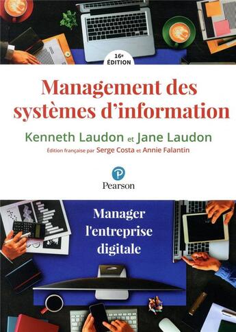 Couverture du livre « Management des systèmes d'information (16e édition) » de Kenneth Laudon et Jane Laudon et Serge Costa et Annie Falantin aux éditions Pearson