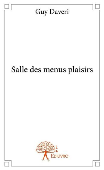 Couverture du livre « Salle des menus plaisirs » de Guy Daveri aux éditions Edilivre