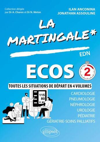 Couverture du livre « ECOS : Cardiologie - Pneumologie - Nephrologie - Urologie - Pédiatrie - Gériatrie - Soins palliatifs » de Ilan Anconina et Jonathan Assouline aux éditions Ellipses