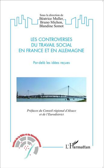 Couverture du livre « Controverses du travail social en France et en Allemagne ; par-delà les idées reçues » de  aux éditions L'harmattan