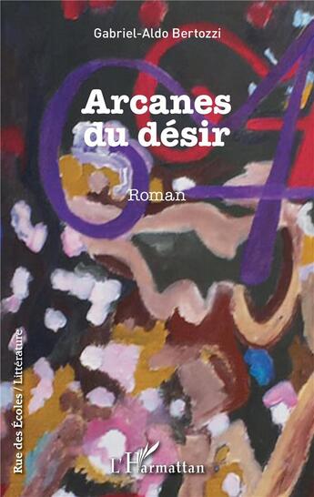 Couverture du livre « Arcanes du désir » de Gabriel-Aldo Bertozzi aux éditions L'harmattan