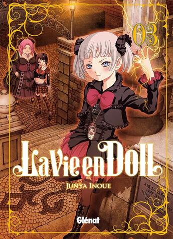 Couverture du livre « La vie en doll Tome 3 » de Junya Inoue aux éditions Glenat