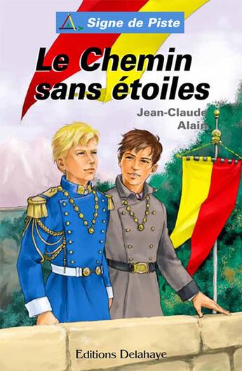 Couverture du livre « LE CHEMIN SANS ETOILES (Roman Jeunesse Signe de Piste) » de Jean Claude Alain aux éditions Delahaye