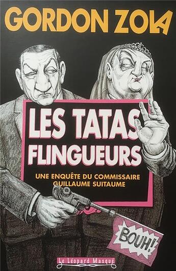 Couverture du livre « Les tatas flingueurs » de Gordon Zola aux éditions Le Leopard Masque