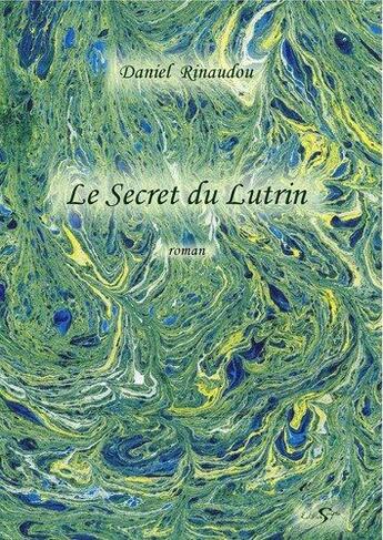 Couverture du livre « Le secret du lutrin » de Daniel Rinaudou aux éditions Scripta