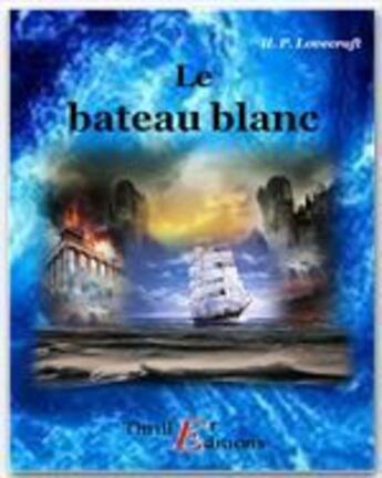 Couverture du livre « Le bateau blanc » de Howard Phillips Lovecraft aux éditions Thriller Editions