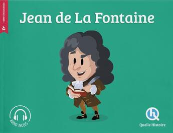 Couverture du livre « Jean de la Fontaine » de Clementine V. Baron aux éditions Quelle Histoire