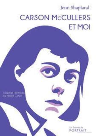 Couverture du livre « Carson McCullers et moi » de Jenn Shapland aux éditions Les Editions Du Portrait