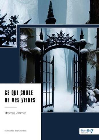 Couverture du livre « Ce qui coule de mes veines » de Thomas Zimmer aux éditions Nombre 7