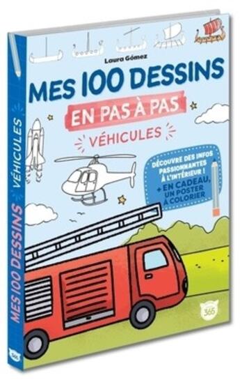 Couverture du livre « Mes 100 dessins en pas à pas : Véhicules » de Laura Gomez Guerra aux éditions Editions 365