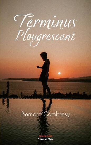 Couverture du livre « Terminus plougrescant » de Bernard Cambresy aux éditions Editions Maia