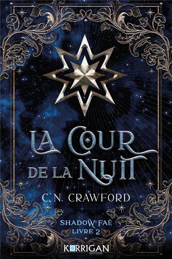 Couverture du livre « Shadow Faé Tome 2 : La cour de la nuit » de C. N. Crawford aux éditions Korrigan